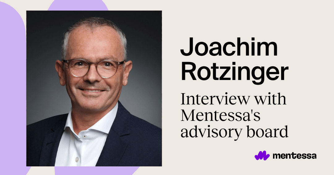 Joachim Rotzinger: Interview with Mentessa’s advisory board