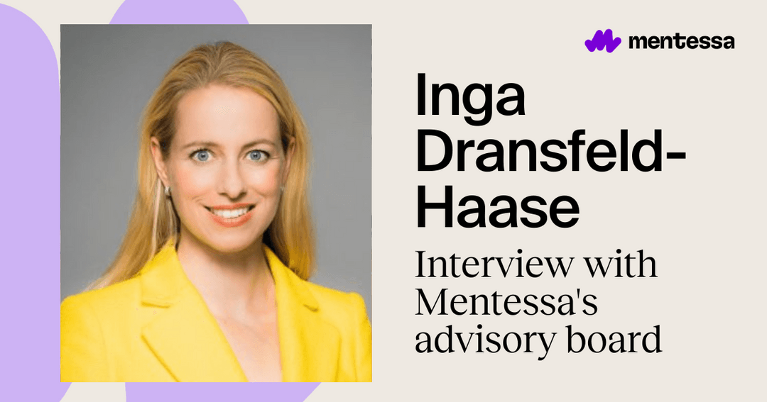Inga Dransfeld-Haase: Interview with Mentessa’s Advisory Board