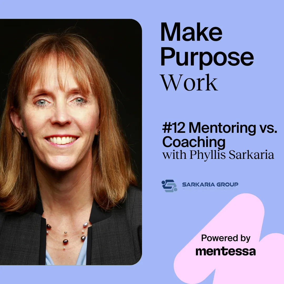 #12 Mentoring vs. Coaching with Phyllis Sarkaria