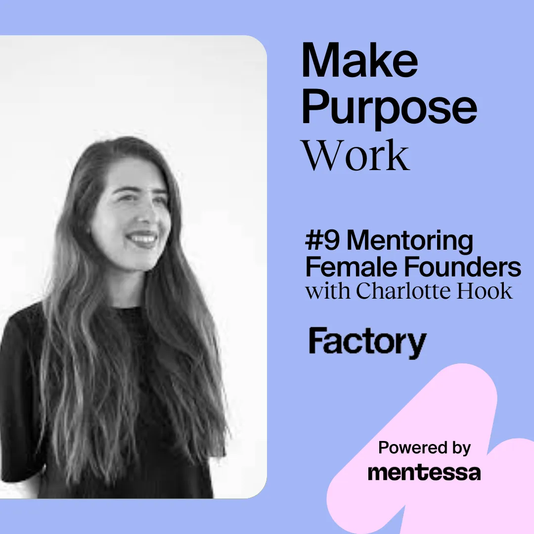 #9 Mentoring Female Founders with Charlotte Hook