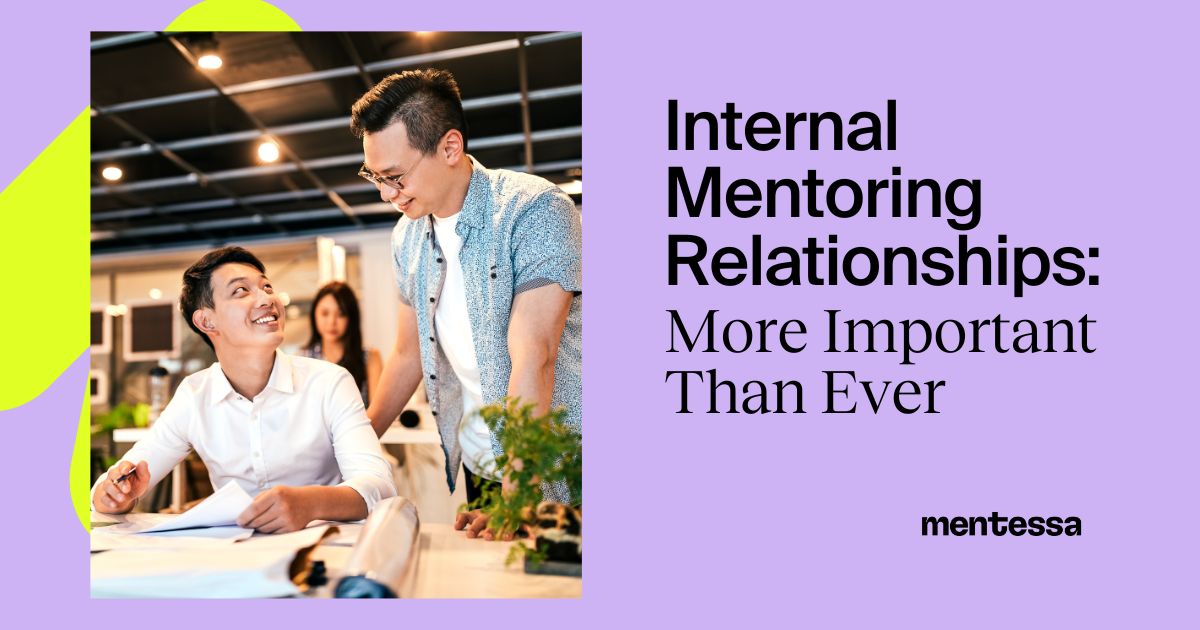 Why Internal Mentoring Relationships Are More Important Than Ever