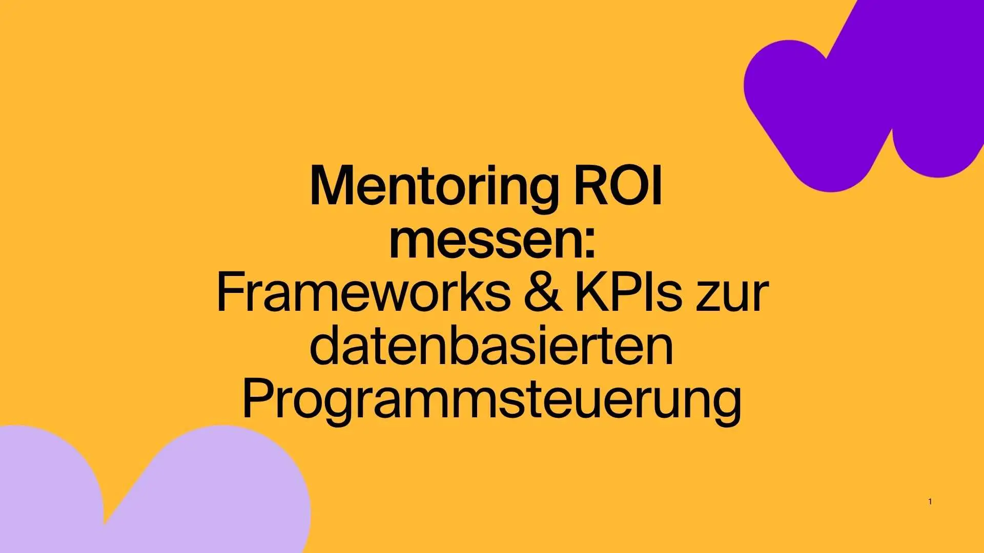 Mentoring ROI messen: Frameworks, KPIs und der Weg zur datenbasierten Programmsteuerung